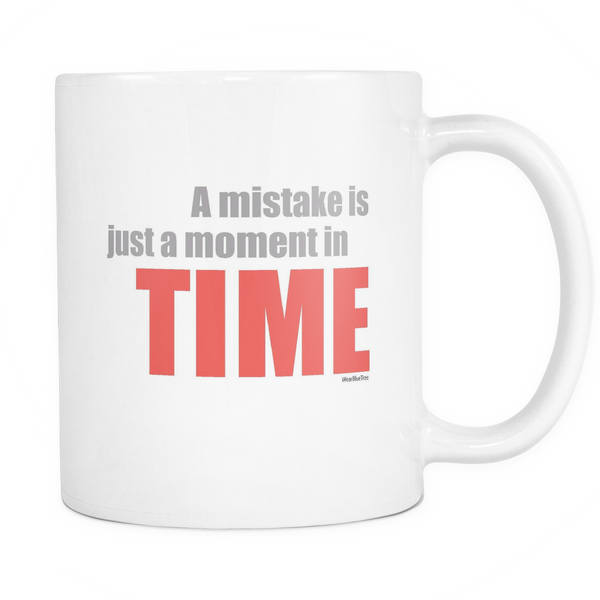 A Mistake is Just a Moment in Time - White Mug - Wear Blue Tree