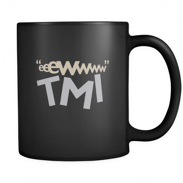 TMI - Black Mug - Wear Blue Tree