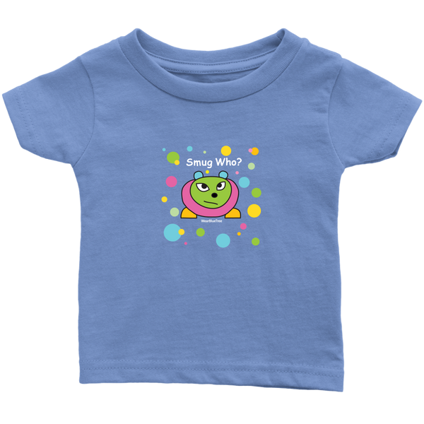 Smug Who - Infant T-Shirt - Wear Blue Tree