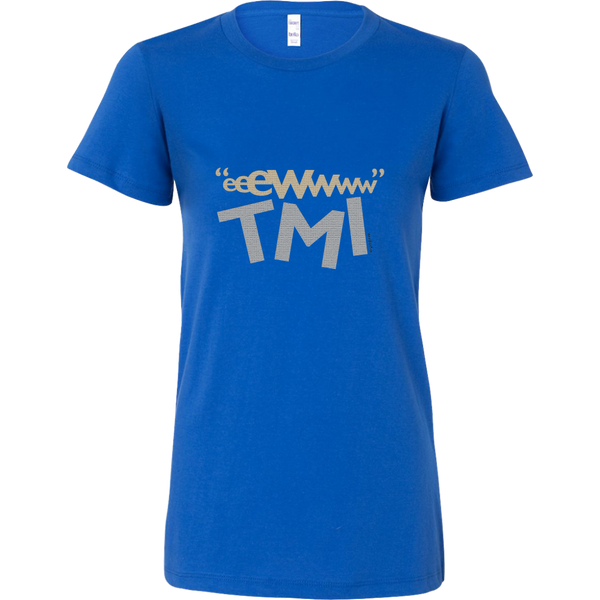 TMI - Bella Womens t-shirt - Wear Blue Tree